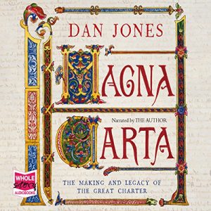 Magna Carta The Making and Legacy of the Great Charter [Audiobook]