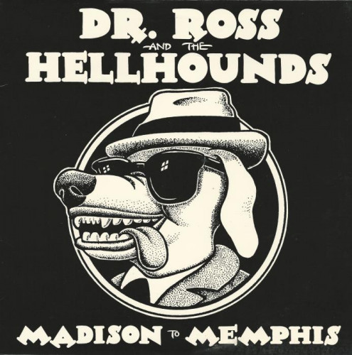 Dr. Ross And The Hellhounds - 1988 - Madison To Memphis (Vinyl-Rip) [lossless]