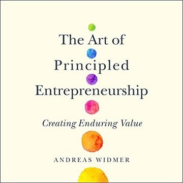 The Art of Principled Entrepreneurship Creating Enduring Value [Audiobook]