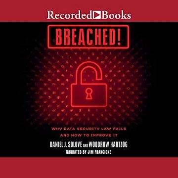 Breached! Why Data Security Law Fails and How to Improve It [Audiobook]