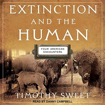 Extinction and the Human Four American Encounters [Audiobook]