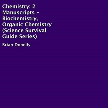 Chemistry Two Manuscripts - Biochemistry, Organic Chemistry Science Survival Guide Series [Audiobook]
