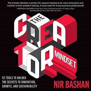 The Creator Mindset 92 Tools to Unlock the Secrets to Innovation, Growth, and Sustainability [Audiobook]