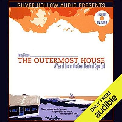 The Outermost House A Year of Life on the Great Beach of Cape Cod (Audiobook)