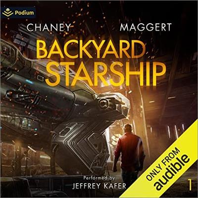 Backyard Starship Backyard Starship, Book 1 [Audiobook]