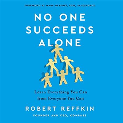 No One Succeeds Alone Learn Everything You Can from Everyone You Can [Audiobook]