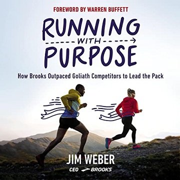 Running with Purpose How Brooks Outpaced Goliath Competitors to Lead the Pack [Audiobook]