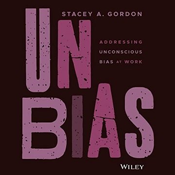 Unbias Addressing Unconscious Bias at Work [Audiobook]