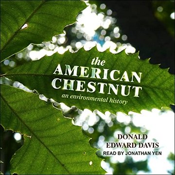 The American Chestnut An Environmental History [Audiobook]