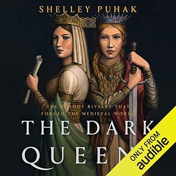 The Dark Queens The Bloody Rivalry That Forged the Medieval World [Audiobook]