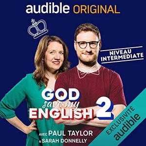 God Save my English 2 Intermediate avec Paul Taylor & Sarah Donnelly (AudioBook)