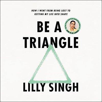Be a Triangle How I Went from Being Lost to Getting My Life into Shape (Audiobook)