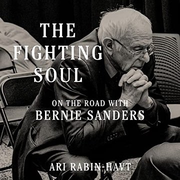 The Fighting Soul On the Road with Bernie Sanders [Audiobook]