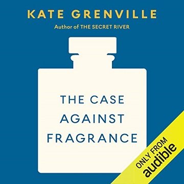 The Case Against Fragrance [Audiobook]