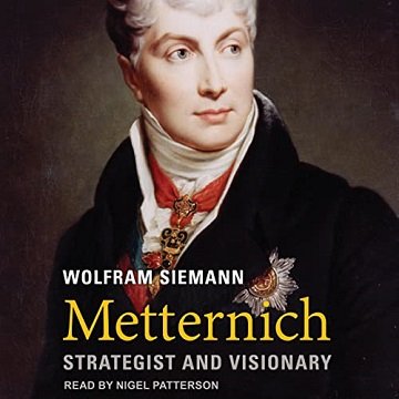 Metternich Strategist and Visionary [Audiobook]