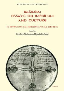 Basileia Essays on Imperium and Culture  In Honour of E.M. Jeffreys and M.J. Jeffreys