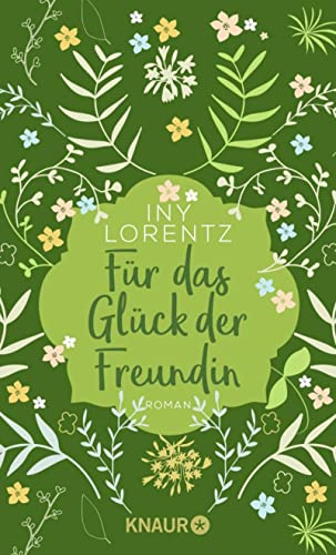 Cover: Iny Lorentz  -  Für das Glück der Freundin: Roman