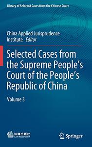 Selected Cases from the Supreme People's Court of the People's Republic of China Volume 3
