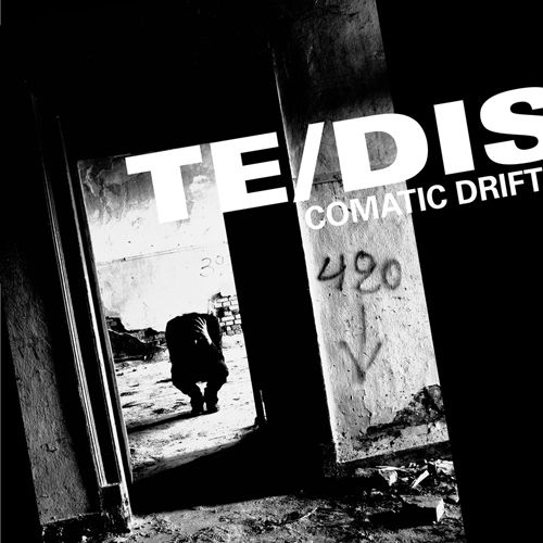 Te/DIS - Comatic Drift (2014)