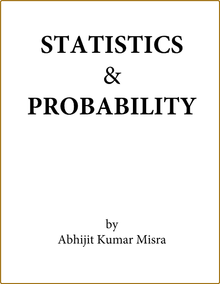 STATISTICS & PROBABILITY - A coursebook