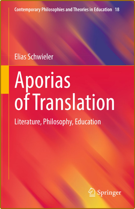  Aporias of Translation - Literature, Philosophy, Education E671cf828ce5cc3fccd2f0e03e0da110