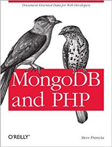 MongoDB and PHP Document-Oriented Data for Web Developers