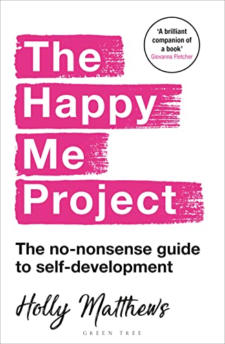 The Happy Me Project The no-nonsense guide to self-development