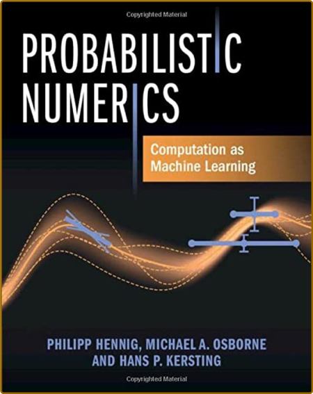  Probabilistic Numerics - Computation as Machine Learning