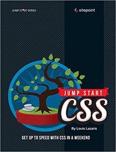Jump Start CSS Get Up to Speed With CSS in a Weekend