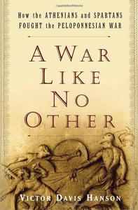 A War Like No Other How the Athenians and Spartans Fought the Peloponnesian War