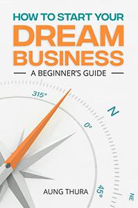 How to start your dream business A beginner's guide