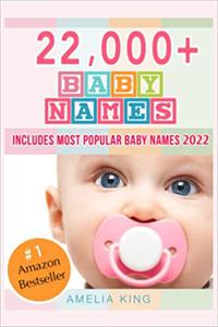 Baby Names Baby Names List with 22,000+ Baby Names for Girls, Baby Names for Boys & Most Popular Baby Names 2022