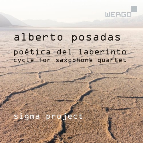 Sigma Project - Alberto Posadas Poética del laberinto  Cycle for Saxophone Quartet - 2020