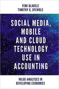 Social Media, Mobile and Cloud Technology Use in Accounting Value-analyses in Developing Economies
