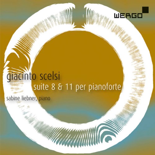 Sabine Liebner - Giacinto Scelsi Suite 8 & 11 per pianoforte - 2020
