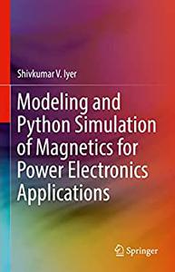 Modeling and Python Simulation of Magnetics for Power Electronics Applications