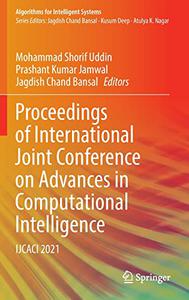 Proceedings of International Joint Conference on Advances in Computational Intelligence IJCACI 2021
