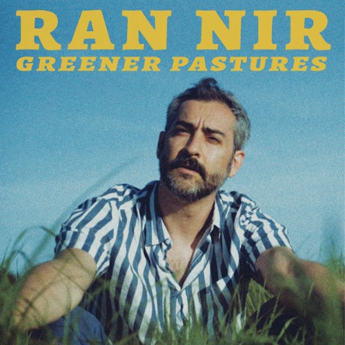 Ran Nir - Greener Pastures - 2022