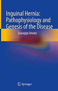 Inguinal Hernia Pathophysiology and Genesis of the Disease