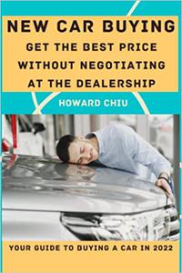New Car Buying  Get The Best Price Without Negotiating At The Dealership