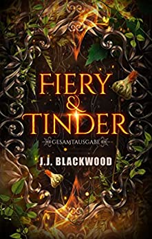 Cover: J J  Blackwood & J  J  Blackwood  -  Fiery & Tinder: Gesamtausgabe