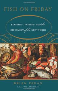 Fish on Friday Feasting, Fasting, and Discovery of the New World