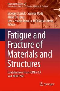 Fatigue and Fracture of Materials and Structures Contributions from ICMFM XX and KKMP2021