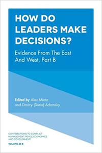 How Do Leaders Make Decisions Evidence from the East and West, Part B