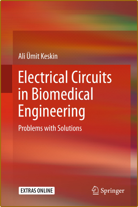 Electrical Circuits in Biomedical Engineering - Problems with Solutions