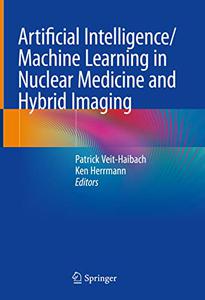 Artificial IntelligenceMachine Learning in Nuclear Medicine and Hybrid Imaging