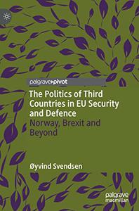 The Politics of Third Countries in EU Security and Defence Norway, Brexit and Beyond