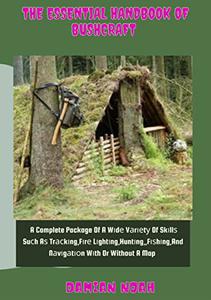 The Essential Handbook Of Bushcraft