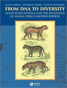 From DNA to Diversity Molecular Genetics and the Evolution of Animal Design