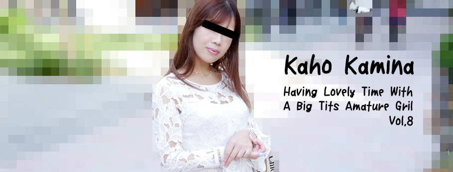 Kaho Kamina - Having Lovely Time With A Big Tits - 1.65 GB